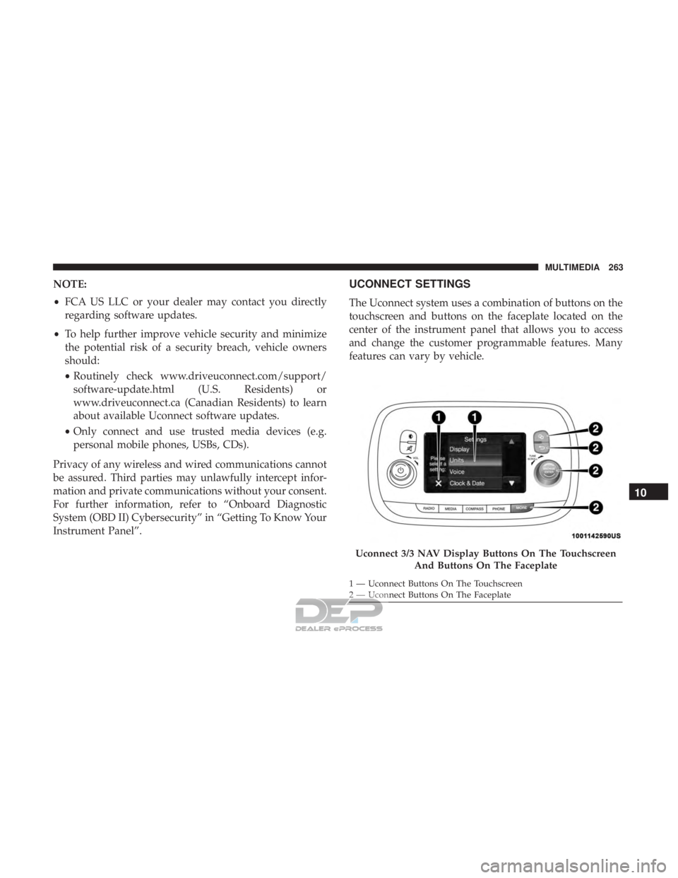 FIAT 500E 2018  Owners Manual NOTE:
•FCA US LLC or your dealer may contact you directly
regarding software updates.
• To help further improve vehicle security and minimize
the potential risk of a security breach, vehicle owner