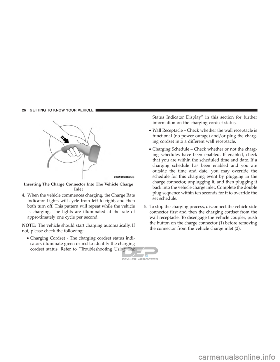 FIAT 500E 2018 Owners Manual 4. When the vehicle commences charging, the Charge RateIndicator Lights will cycle from left to right, and then
both turn off. This pattern will repeat while the vehicle
is charging. The lights are il FIAT 500E 2018 Owners Manual 4. When the vehicle commences charging, the Charge RateIndicator Lights will cycle from left to right, and then
both turn off. This pattern will repeat while the vehicle
is charging. The lights are il