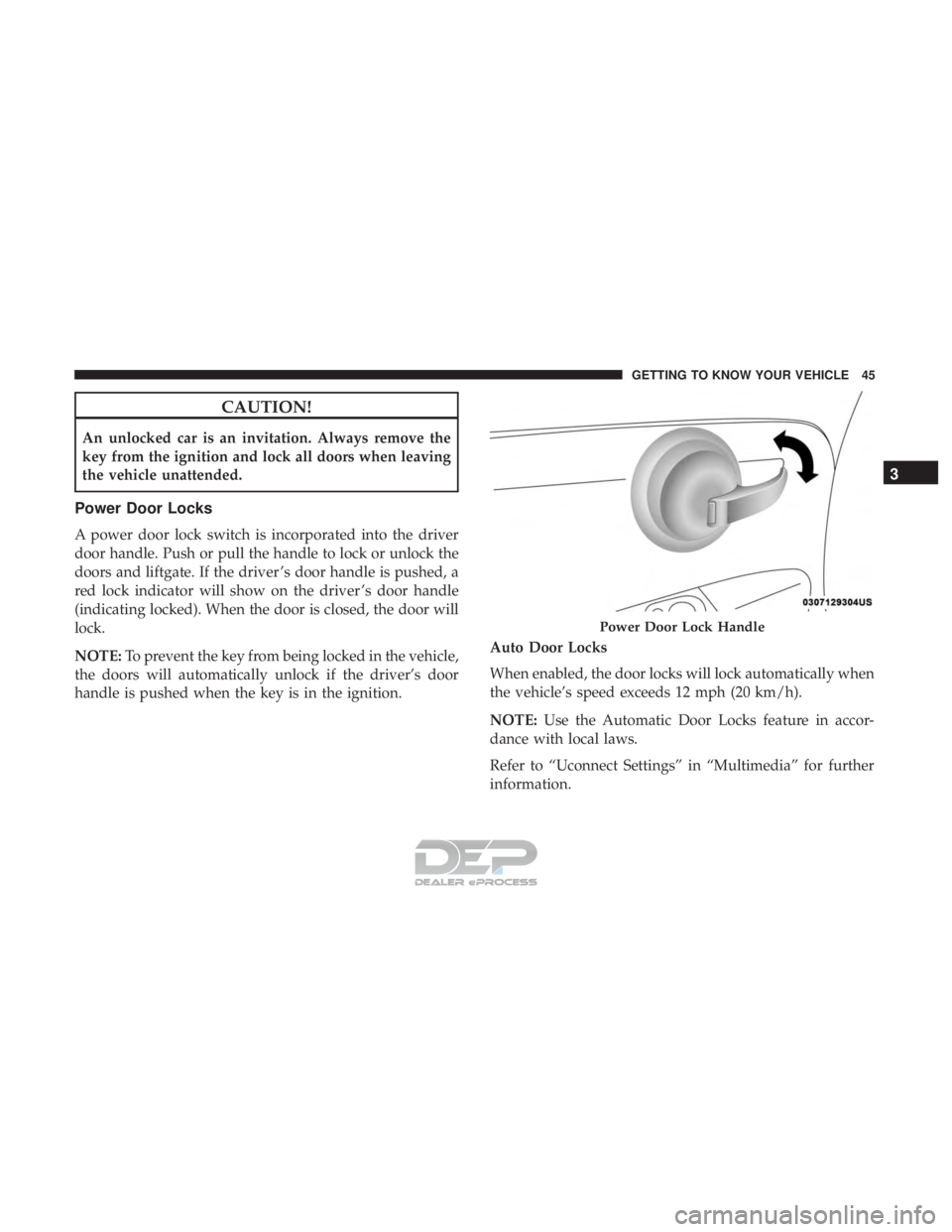 FIAT 500E 2018 Service Manual CAUTION!
An unlocked car is an invitation. Always remove the
key from the ignition and lock all doors when leaving
the vehicle unattended.
Power Door Locks
A power door lock switch is incorporated int FIAT 500E 2018 Service Manual CAUTION!
An unlocked car is an invitation. Always remove the
key from the ignition and lock all doors when leaving
the vehicle unattended.
Power Door Locks
A power door lock switch is incorporated int