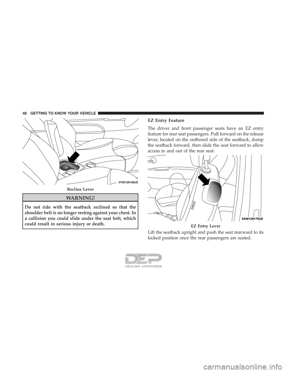 FIAT 500E 2018 Service Manual WARNING!
Do not ride with the seatback reclined so that the
shoulder belt is no longer resting against your chest. In
a collision you could slide under the seat belt, which
could result in serious inj FIAT 500E 2018 Service Manual WARNING!
Do not ride with the seatback reclined so that the
shoulder belt is no longer resting against your chest. In
a collision you could slide under the seat belt, which
could result in serious inj