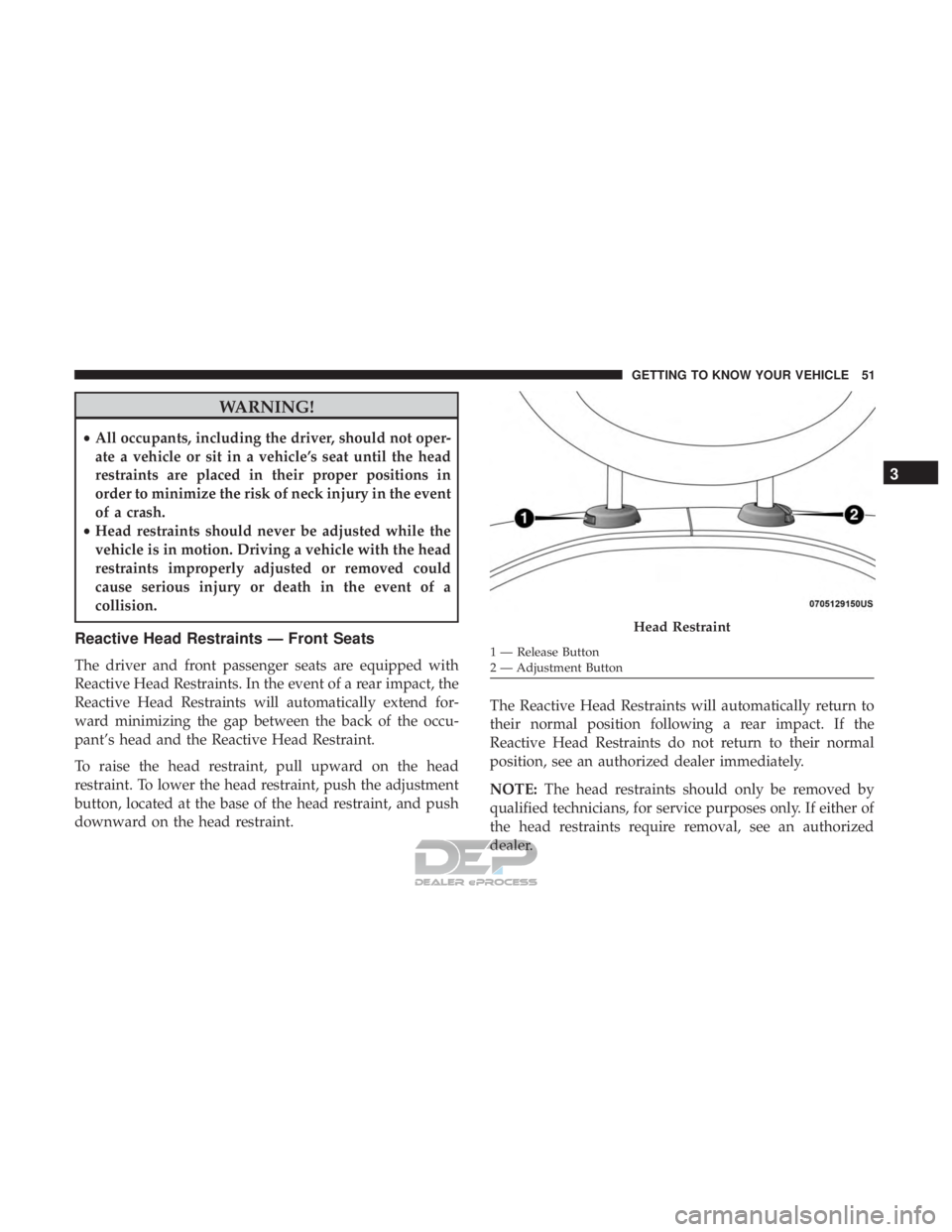 FIAT 500E 2018 Workshop Manual WARNING!
•All occupants, including the driver, should not oper-
ate a vehicle or sit in a vehicle’s seat until the head
restraints are placed in their proper positions in
order to minimize the ris FIAT 500E 2018 Workshop Manual WARNING!
•All occupants, including the driver, should not oper-
ate a vehicle or sit in a vehicle’s seat until the head
restraints are placed in their proper positions in
order to minimize the ris