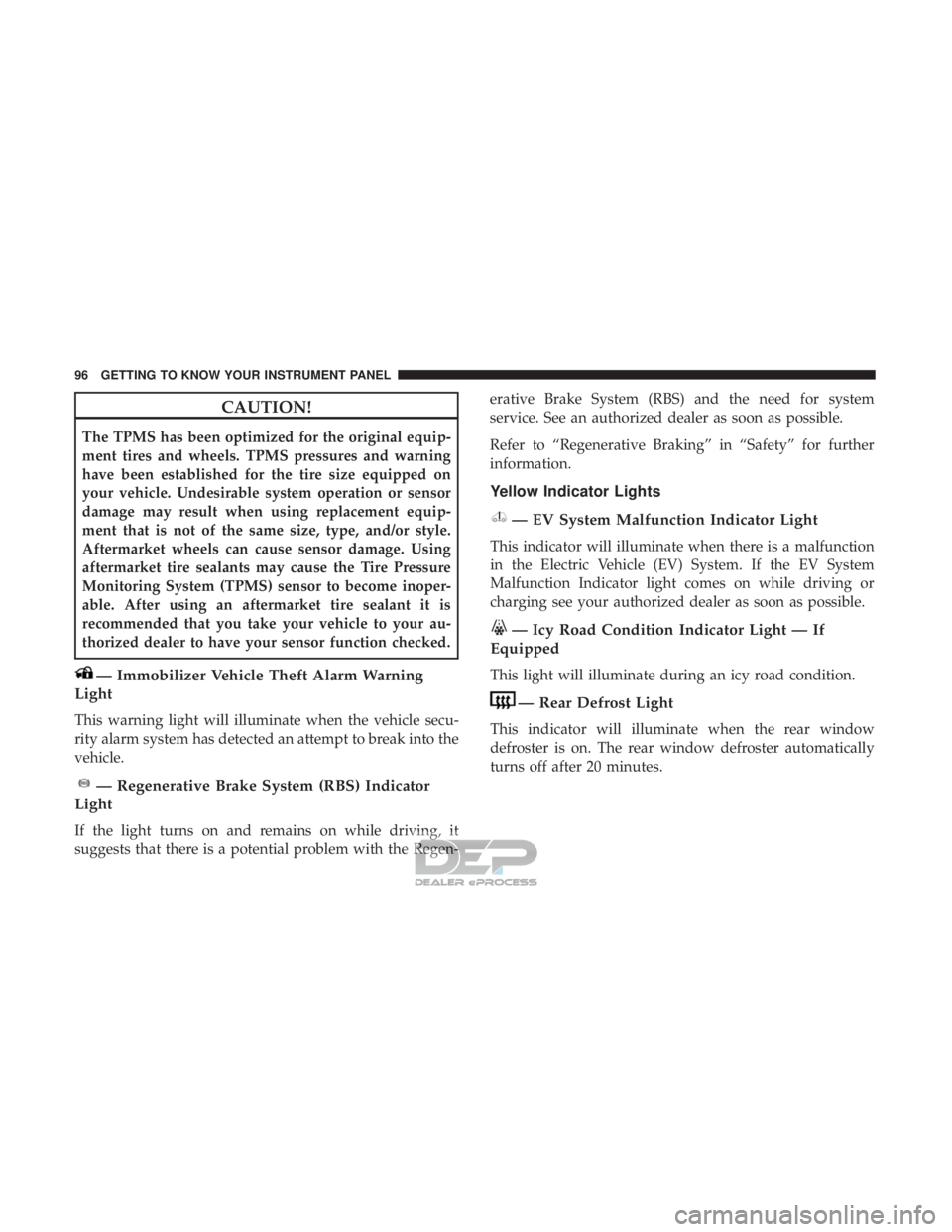 FIAT 500E 2018 Owners Manual CAUTION!
The TPMS has been optimized for the original equip-
ment tires and wheels. TPMS pressures and warning
have been established for the tire size equipped on
your vehicle. Undesirable system oper FIAT 500E 2018 Owners Manual CAUTION!
The TPMS has been optimized for the original equip-
ment tires and wheels. TPMS pressures and warning
have been established for the tire size equipped on
your vehicle. Undesirable system oper