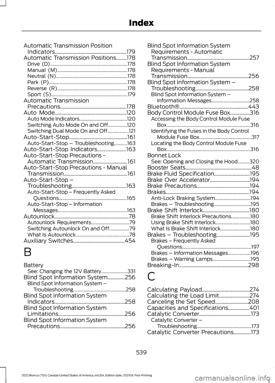 FORD BRONCO 2022 User Guide Automatic Transmission PositionIndicators......................................................179Automatic Transmission Positions........178Drive (D)..................................................