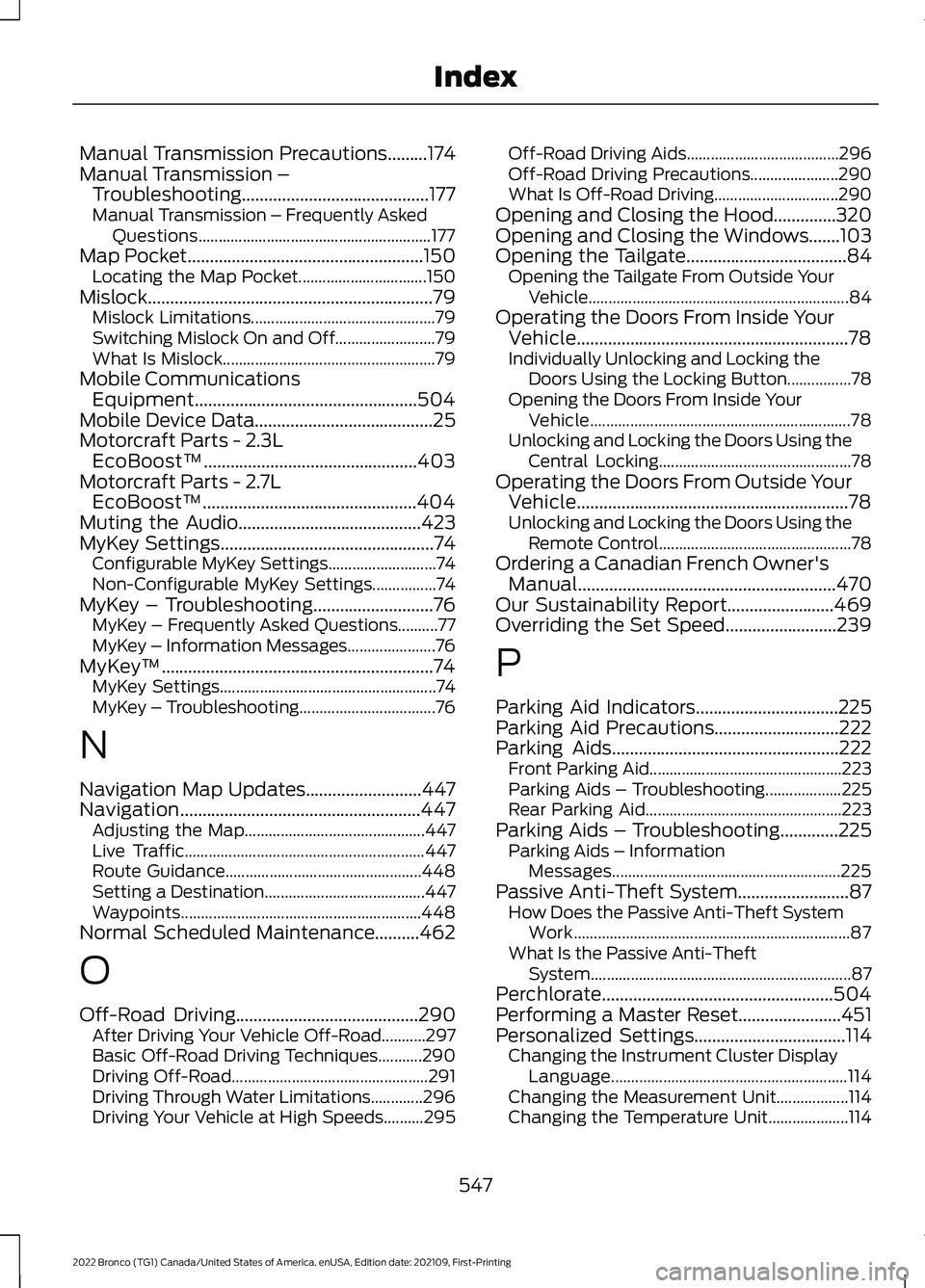 FORD BRONCO 2022 Owners Manual Manual Transmission Precautions.........174Manual Transmission –Troubleshooting..........................................177Manual Transmission – Frequently AskedQuestions......................... FORD BRONCO 2022 Owners Manual Manual Transmission Precautions.........174Manual Transmission –Troubleshooting..........................................177Manual Transmission – Frequently AskedQuestions.........................