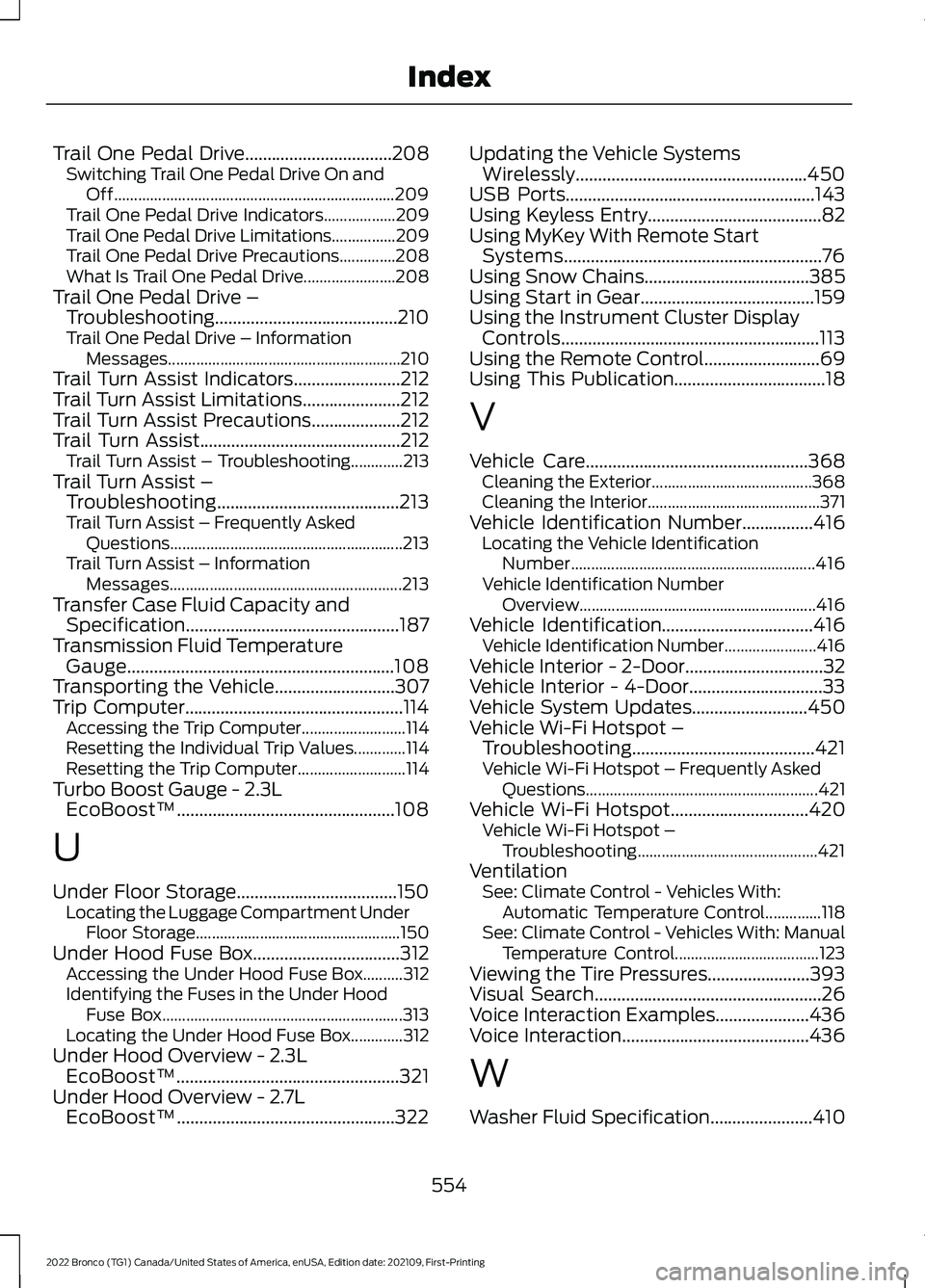 FORD BRONCO 2022 Service Manual Trail One Pedal Drive.................................208Switching Trail One Pedal Drive On andOff......................................................................209Trail One Pedal Drive Indicat