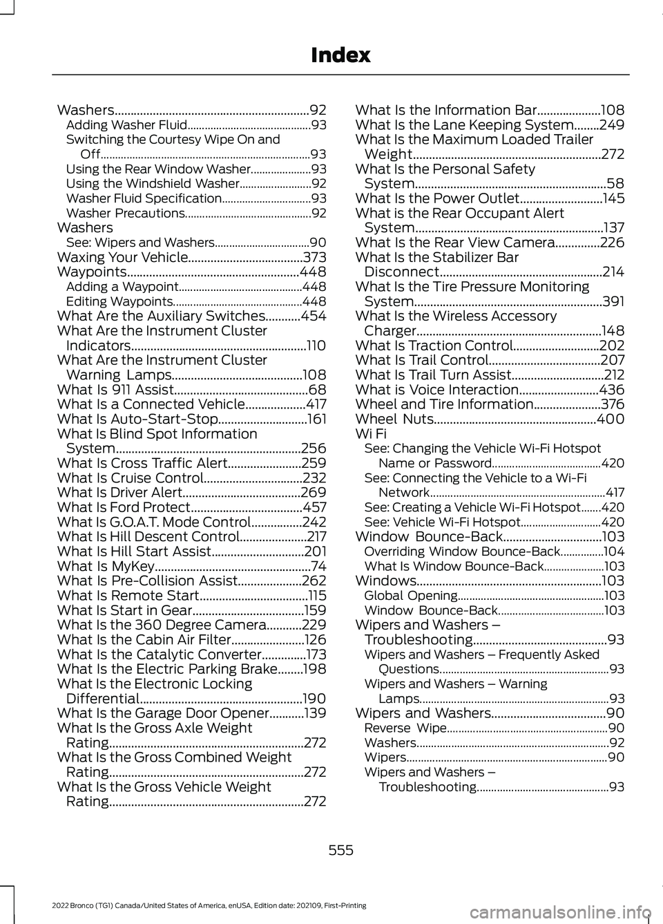 FORD BRONCO 2022 Service Manual Washers.............................................................92Adding Washer Fluid...........................................93Switching the Courtesy Wipe On andOff.............................