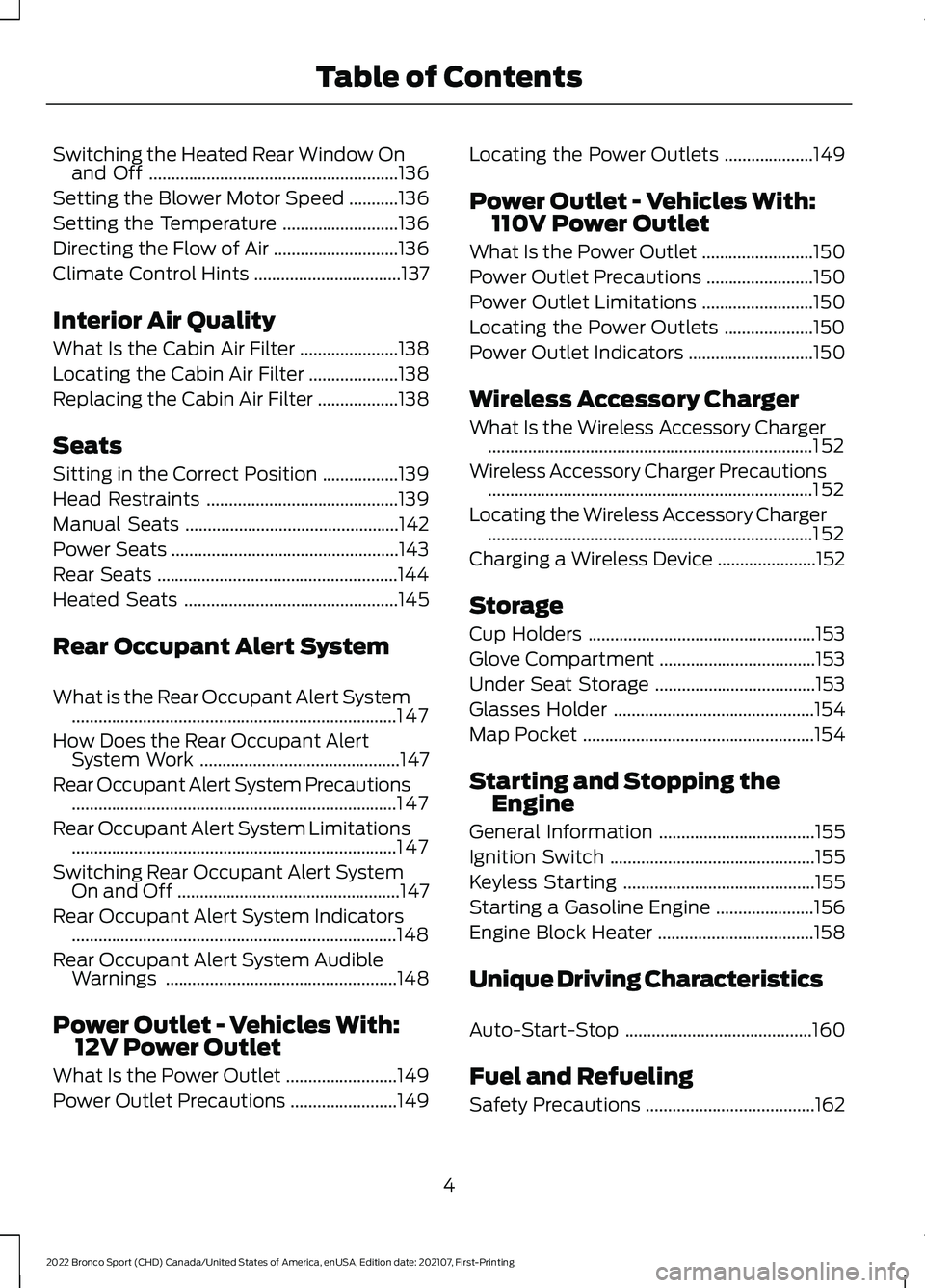 FORD BRONCO SPORT 2022  Owners Manual Switching the Heated Rear Window On
and Off ........................................................136
Setting the Blower Motor Speed ...........
136
Setting the Temperature .........................