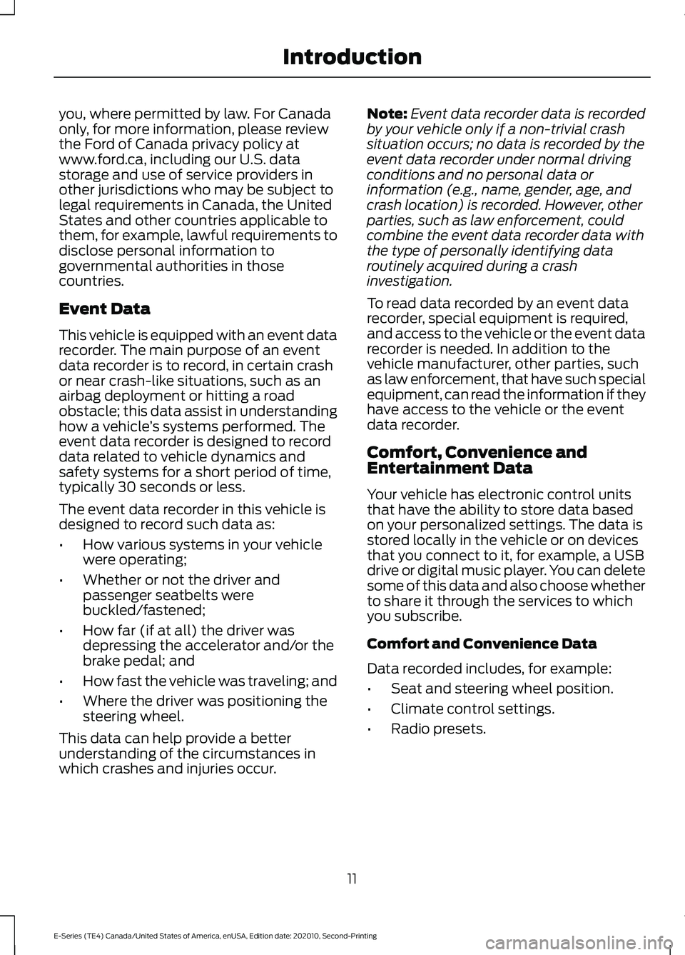 FORD E-350 2022  Owners Manual you, where permitted by law. For Canada
only, for more information, please review
the Ford of Canada privacy policy at
www.ford.ca, including our U.S. data
storage and use of service providers in
othe