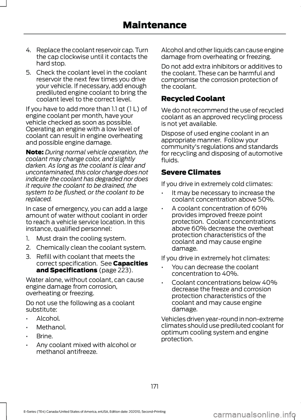 FORD E-350 2022 Owners Guide 4.
Replace the coolant reservoir cap. Turn
the cap clockwise until it contacts the
hard stop.
5. Check the coolant level in the coolant reservoir the next few times you drive
your vehicle. If necessar FORD E-350 2022 Owners Guide 4.
Replace the coolant reservoir cap. Turn
the cap clockwise until it contacts the
hard stop.
5. Check the coolant level in the coolant reservoir the next few times you drive
your vehicle. If necessar