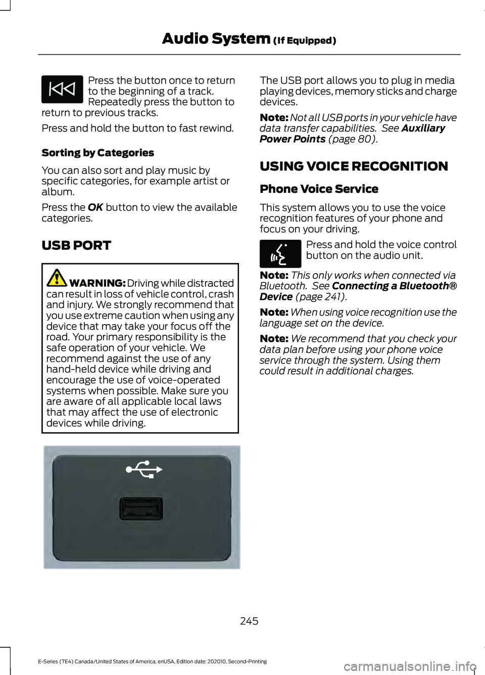 FORD E-350 2022 Owners Manual Press the button once to return
to the beginning of a track.
Repeatedly press the button to
return to previous tracks.
Press and hold the button to fast rewind.
Sorting by Categories
You can also sort FORD E-350 2022 Owners Manual Press the button once to return
to the beginning of a track.
Repeatedly press the button to
return to previous tracks.
Press and hold the button to fast rewind.
Sorting by Categories
You can also sort