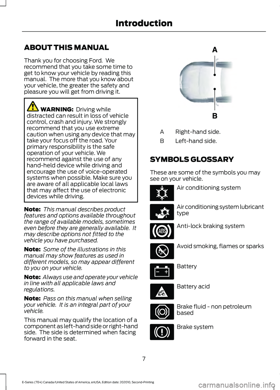 FORD E-350 2022  Owners Manual ABOUT THIS MANUAL
Thank you for choosing Ford.  We
recommend that you take some time to
get to know your vehicle by reading this
manual.  The more that you know about
your vehicle, the greater the saf