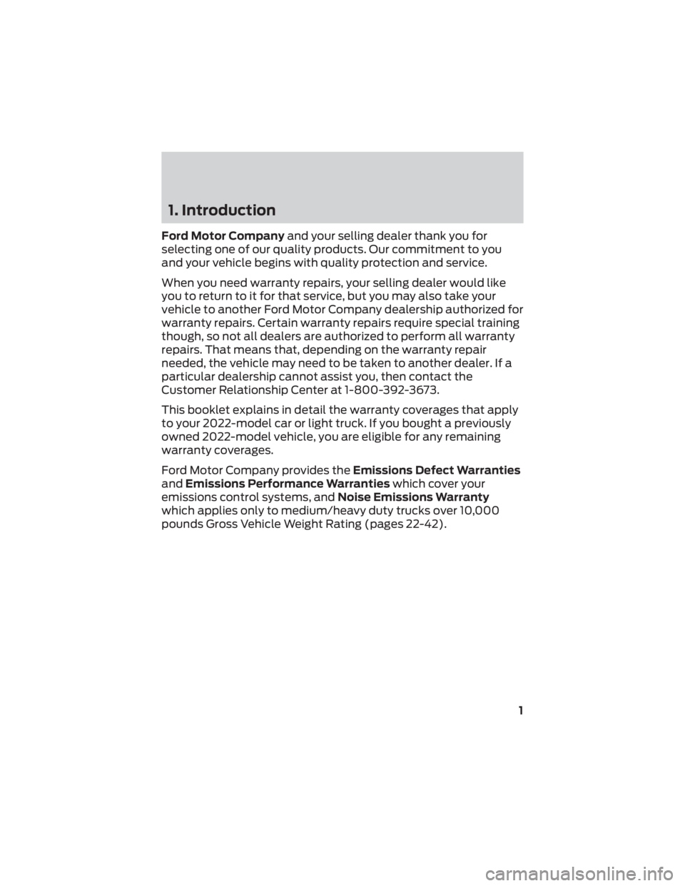 FORD E-350 2022  Warranty Guide 1. Introduction
Ford Motor Companyand your selling dealer thank you for
selecting one of our quality products. Our commitment to you
and your vehicle begins with quality protection and service.
When y