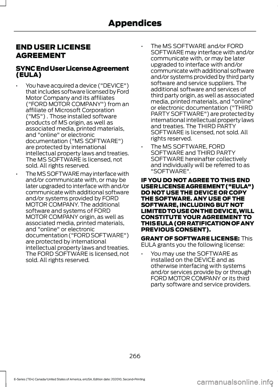 FORD E-450 2022 Owners Manual END USER LICENSE
AGREEMENT
SYNC End User License Agreement
(EULA)
•
You have acquired a device ("DEVICE")
that includes software licensed by Ford
Motor Company and its affiliates
("FORD FORD E-450 2022 Owners Manual END USER LICENSE
AGREEMENT
SYNC End User License Agreement
(EULA)
•
You have acquired a device ("DEVICE")
that includes software licensed by Ford
Motor Company and its affiliates
("FORD