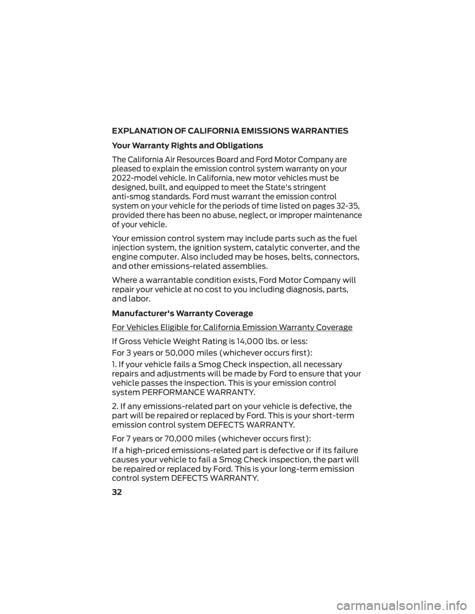 FORD ECOSPORT 2022 Owners Guide EXPLANATION OF CALIFORNIA EMISSIONS WARRANTIES
Your Warranty Rights and Obligations
The California Air Resources Board and Ford Motor Company are
pleased to explain the emission control system warrant