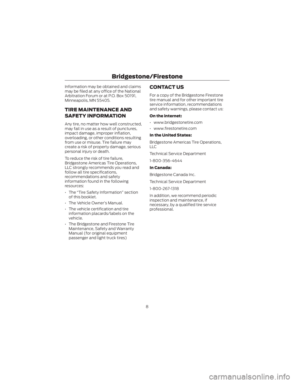 FORD ECOSPORT 2022 Warranty Guide Information may be obtained and claims
may be filed at any office of the National
Arbitration Forum or at P.O. Box 50191,
Minneapolis, MN 55405.
TIRE MAINTENANCE AND
SAFETY INFORMATION
Any tire, no ma FORD ECOSPORT 2022 Warranty Guide Information may be obtained and claims
may be filed at any office of the National
Arbitration Forum or at P.O. Box 50191,
Minneapolis, MN 55405.
TIRE MAINTENANCE AND
SAFETY INFORMATION
Any tire, no ma