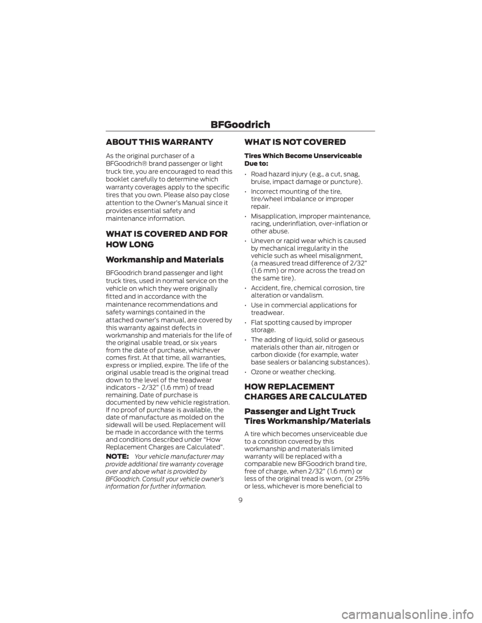 FORD ECOSPORT 2022 Warranty Guide ABOUT THIS WARRANTY
As the original purchaser of a
BFGoodrich® brand passenger or light
truck tire, you are encouraged to read this
booklet carefully to determine which
warranty coverages apply to th FORD ECOSPORT 2022 Warranty Guide ABOUT THIS WARRANTY
As the original purchaser of a
BFGoodrich® brand passenger or light
truck tire, you are encouraged to read this
booklet carefully to determine which
warranty coverages apply to th