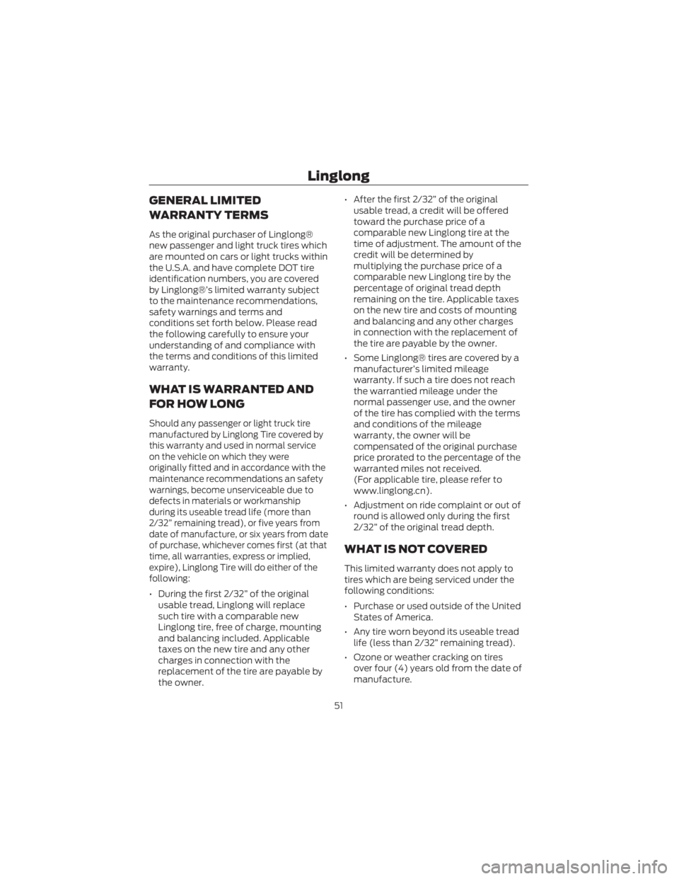 FORD ECOSPORT 2022 Warranty Guide GENERAL LIMITED
WARRANTY TERMS
As the original purchaser of Linglong®
new passenger and light truck tires which
are mounted on cars or light trucks within
the U.S.A. and have complete DOT tire
identi FORD ECOSPORT 2022 Warranty Guide GENERAL LIMITED
WARRANTY TERMS
As the original purchaser of Linglong®
new passenger and light truck tires which
are mounted on cars or light trucks within
the U.S.A. and have complete DOT tire
identi