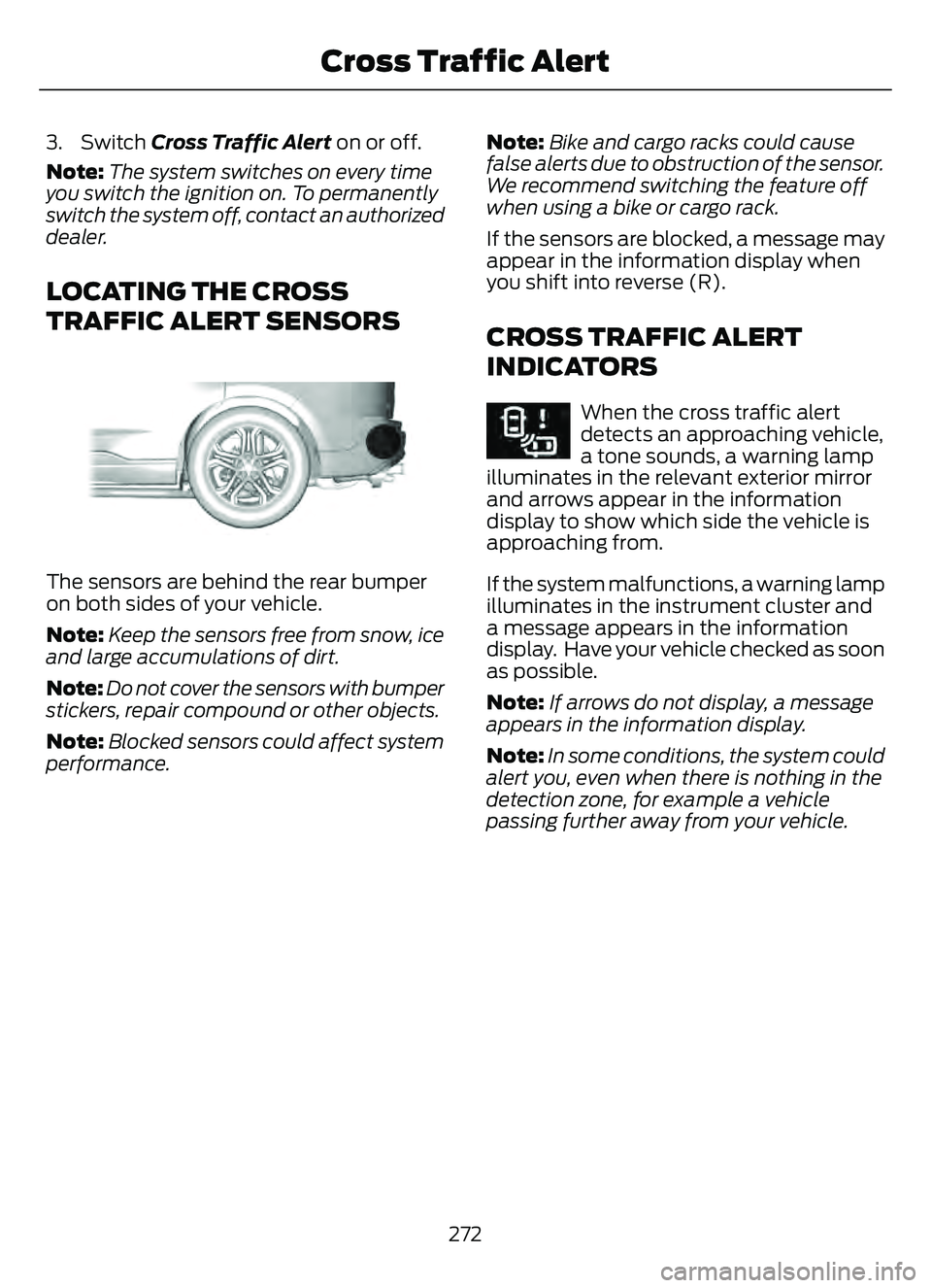 FORD ESCAPE 2022 Service Manual 3. Switch Cross Traffic Alert on or off.
Note:The system switches on every time
you switch the ignition on. To permanently
switch the system off, contact an authorized
dealer.
LOCATING THE CROSS
TRAFF FORD ESCAPE 2022 Service Manual 3. Switch Cross Traffic Alert on or off.
Note:The system switches on every time
you switch the ignition on. To permanently
switch the system off, contact an authorized
dealer.
LOCATING THE CROSS
TRAFF