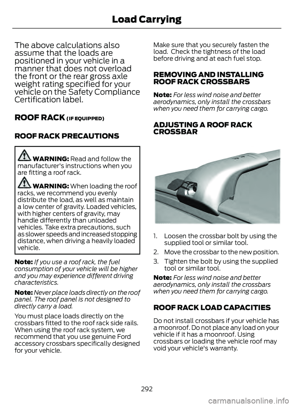 FORD ESCAPE 2022 Owners Manual The above calculations also
assume that the loads are
positioned in your vehicle in a
manner that does not overload
the front or the rear gross axle
weight rating specified for your
vehicle on the Saf FORD ESCAPE 2022 Owners Manual The above calculations also
assume that the loads are
positioned in your vehicle in a
manner that does not overload
the front or the rear gross axle
weight rating specified for your
vehicle on the Saf