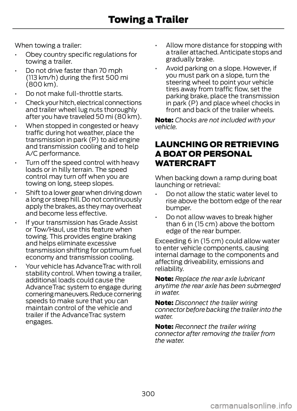 FORD ESCAPE 2022 Owners Manual When towing a trailer:
• Obey country specific regulations fortowing a trailer.
• Do not drive faster than 70 mph (113 km/h) during the first 500 mi
(800 km).
• Do not make full-throttle starts. FORD ESCAPE 2022 Owners Manual When towing a trailer:
• Obey country specific regulations fortowing a trailer.
• Do not drive faster than 70 mph (113 km/h) during the first 500 mi
(800 km).
• Do not make full-throttle starts.