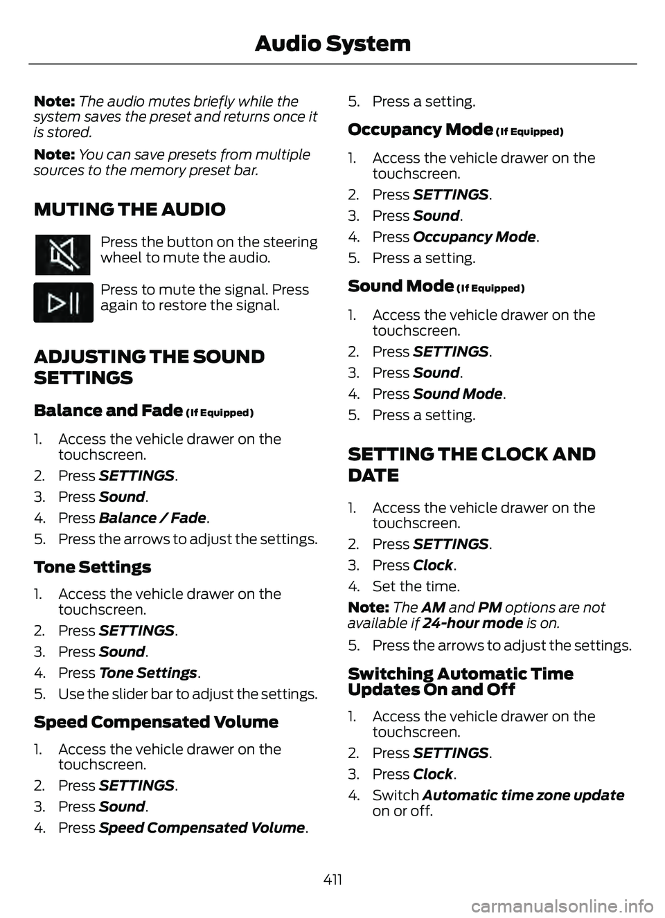 FORD ESCAPE 2022 Owners Manual Note:The audio mutes briefly while the
system saves the preset and returns once it
is stored.
Note: You can save presets from multiple
sources to the memory preset bar.
MUTING THE AUDIO
Press the butt FORD ESCAPE 2022 Owners Manual Note:The audio mutes briefly while the
system saves the preset and returns once it
is stored.
Note: You can save presets from multiple
sources to the memory preset bar.
MUTING THE AUDIO
Press the butt