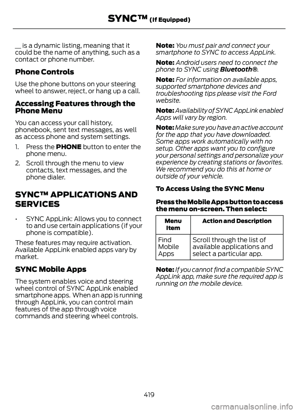 FORD ESCAPE 2022 Owners Manual __ is a dynamic listing, meaning that it
could be the name of anything, such as a
contact or phone number.
Phone Controls
Use the phone buttons on your steering
wheel to answer, reject, or hang up a c FORD ESCAPE 2022 Owners Manual __ is a dynamic listing, meaning that it
could be the name of anything, such as a
contact or phone number.
Phone Controls
Use the phone buttons on your steering
wheel to answer, reject, or hang up a c