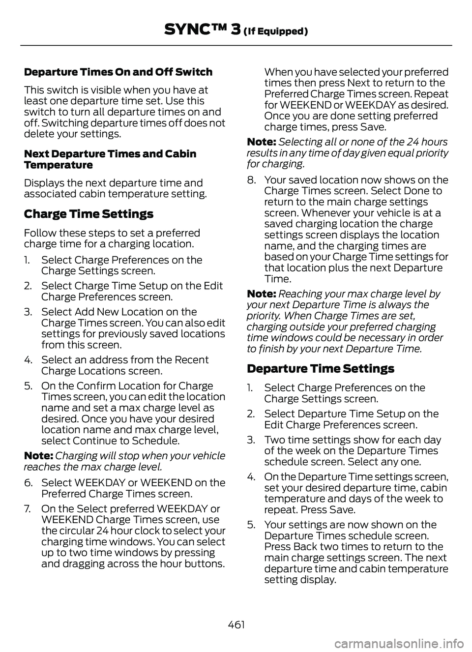 FORD ESCAPE 2022  Owners Manual Departure Times On and Off Switch
This switch is visible when you have at
least one departure time set. Use this
switch to turn all departure times on and
off. Switching departure times off does not
d