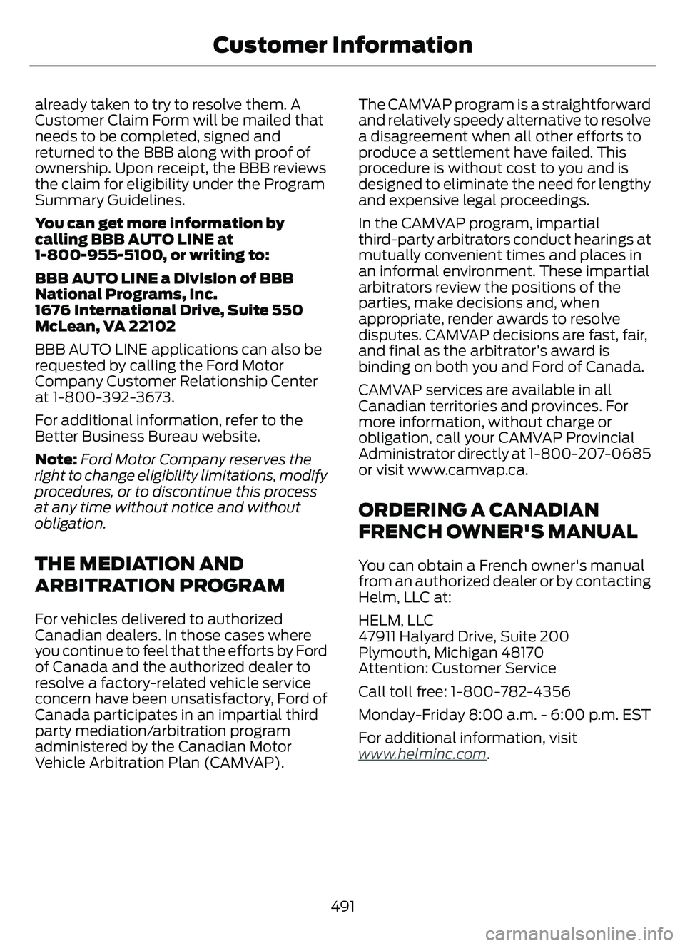 FORD ESCAPE 2022 Owners Manual already taken to try to resolve them. A
Customer Claim Form will be mailed that
needs to be completed, signed and
returned to the BBB along with proof of
ownership. Upon receipt, the BBB reviews
the c FORD ESCAPE 2022 Owners Manual already taken to try to resolve them. A
Customer Claim Form will be mailed that
needs to be completed, signed and
returned to the BBB along with proof of
ownership. Upon receipt, the BBB reviews
the c