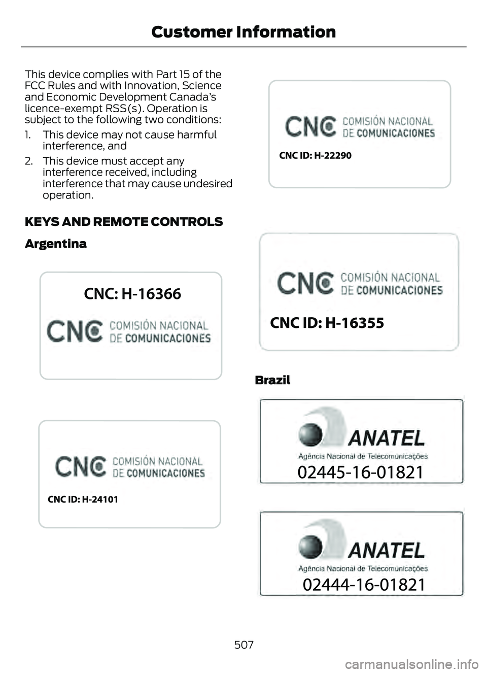 FORD ESCAPE 2022  Owners Manual This device complies with Part 15 of the
FCC Rules and with Innovation, Science
and Economic Development Canada’s
licence-exempt RSS(s). Operation is
subject to the following two conditions:
1. This