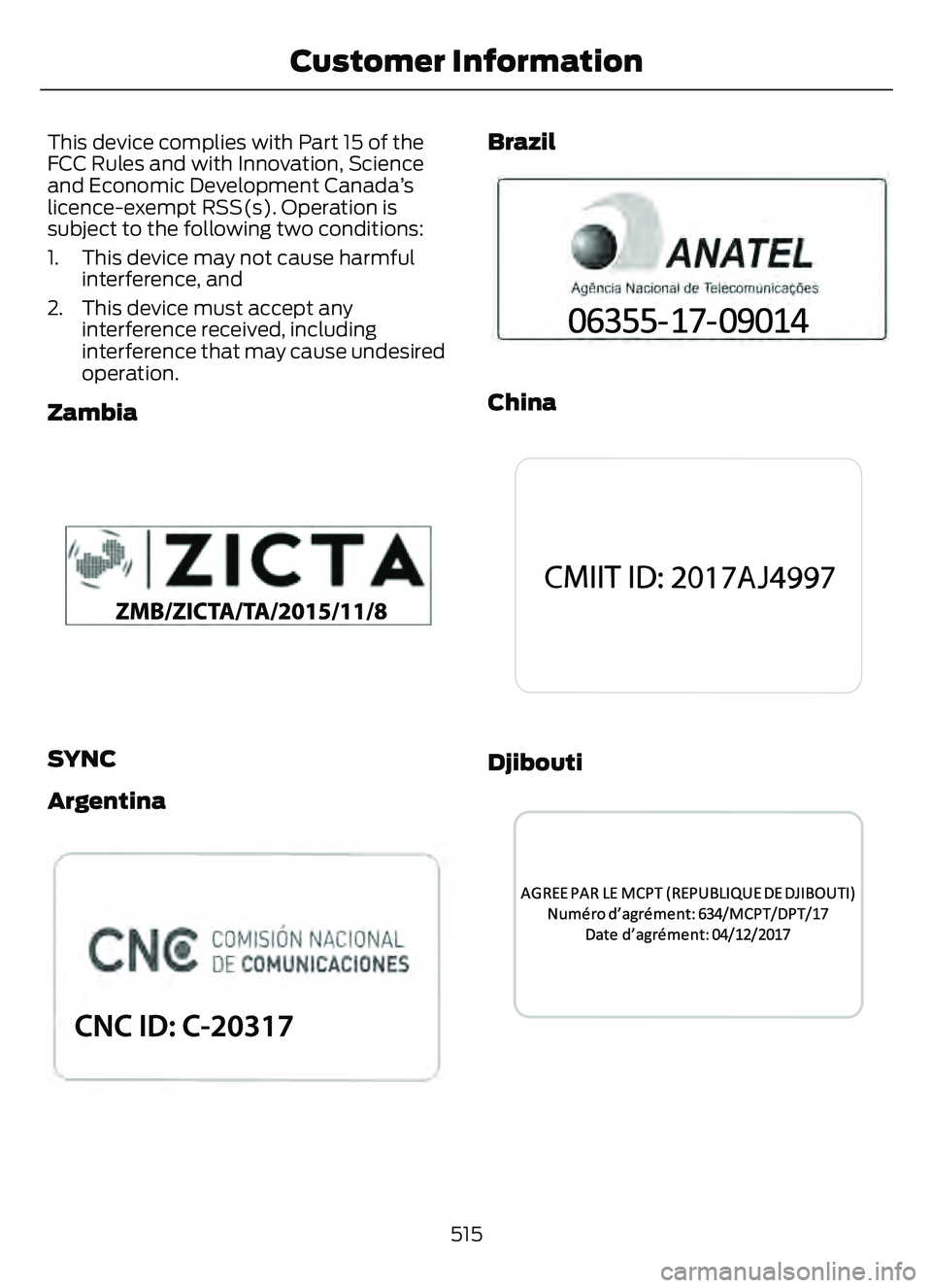 FORD ESCAPE 2022  Owners Manual This device complies with Part 15 of the
FCC Rules and with Innovation, Science
and Economic Development Canada’s
licence-exempt RSS(s). Operation is
subject to the following two conditions:
1. This