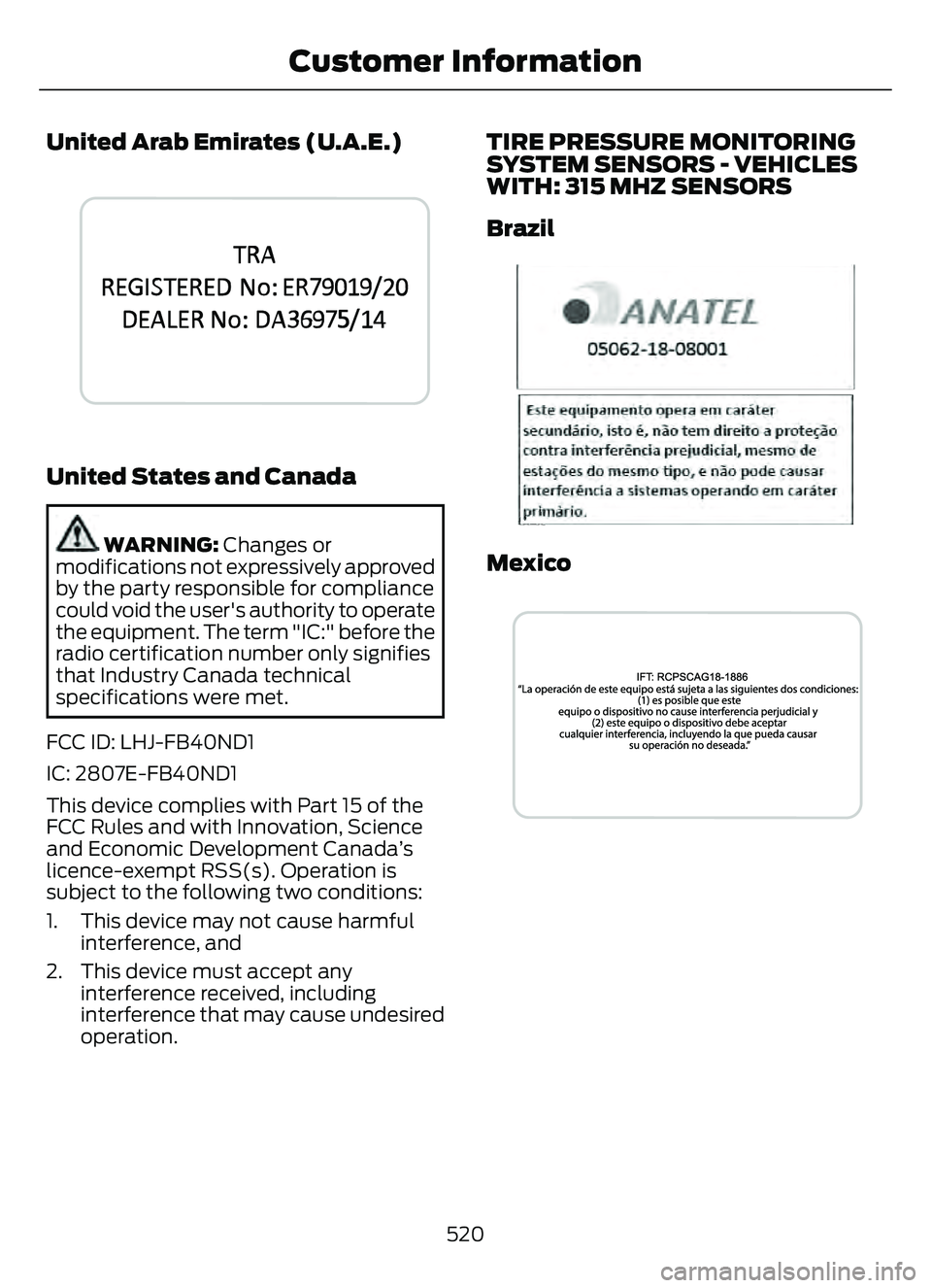 FORD ESCAPE 2022 Workshop Manual United Arab Emirates (U.A.E.)
E355570
United States and Canada
WARNING: Changes or
modifications not expressively approved
by the party responsible for compliance
could void the user's authority t FORD ESCAPE 2022 Workshop Manual United Arab Emirates (U.A.E.)
E355570
United States and Canada
WARNING: Changes or
modifications not expressively approved
by the party responsible for compliance
could void the user's authority t