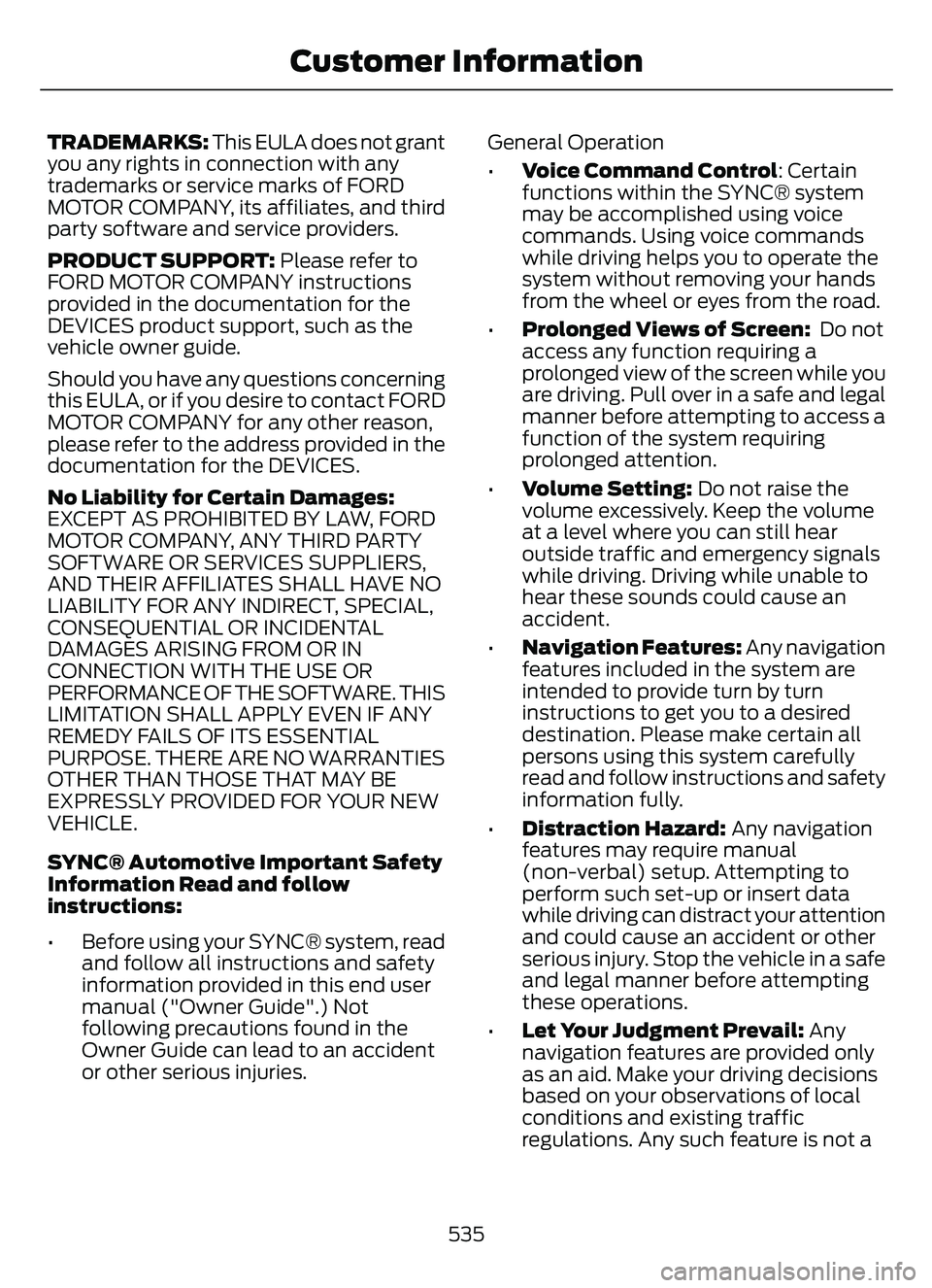 FORD ESCAPE 2022 Owners Manual TRADEMARKS: This EULA does not grant
you any rights in connection with any
trademarks or service marks of FORD
MOTOR COMPANY, its affiliates, and third
party software and service providers.
PRODUCT SU FORD ESCAPE 2022 Owners Manual TRADEMARKS: This EULA does not grant
you any rights in connection with any
trademarks or service marks of FORD
MOTOR COMPANY, its affiliates, and third
party software and service providers.
PRODUCT SU