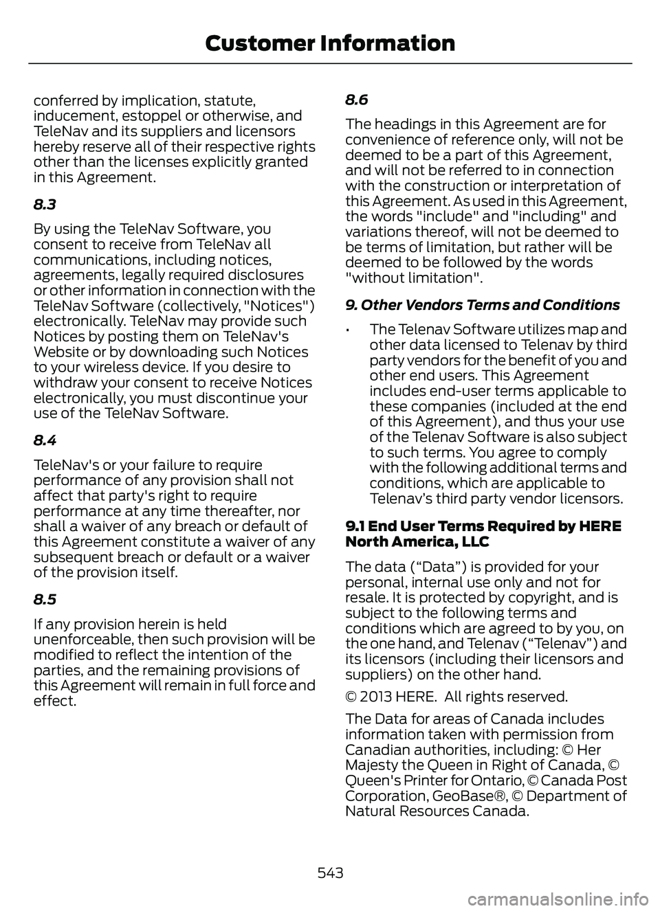 FORD ESCAPE 2022 Owners Manual conferred by implication, statute,
inducement, estoppel or otherwise, and
TeleNav and its suppliers and licensors
hereby reserve all of their respective rights
other than the licenses explicitly grant FORD ESCAPE 2022 Owners Manual conferred by implication, statute,
inducement, estoppel or otherwise, and
TeleNav and its suppliers and licensors
hereby reserve all of their respective rights
other than the licenses explicitly grant