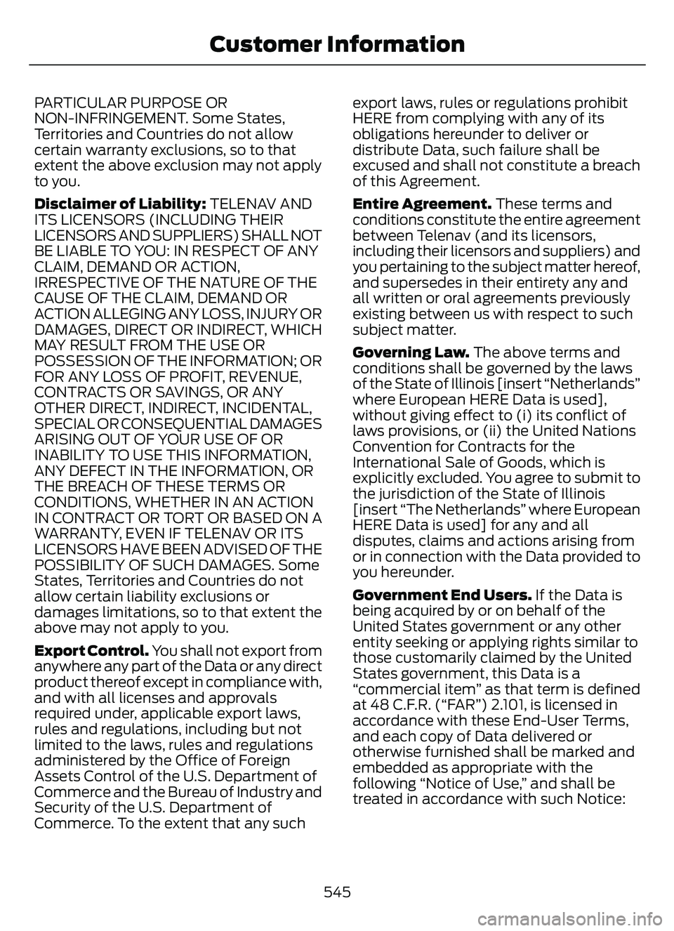 FORD ESCAPE 2022 Owners Manual PARTICULAR PURPOSE OR
NON-INFRINGEMENT. Some States,
Territories and Countries do not allow
certain warranty exclusions, so to that
extent the above exclusion may not apply
to you.
Disclaimer of Liabi FORD ESCAPE 2022 Owners Manual PARTICULAR PURPOSE OR
NON-INFRINGEMENT. Some States,
Territories and Countries do not allow
certain warranty exclusions, so to that
extent the above exclusion may not apply
to you.
Disclaimer of Liabi