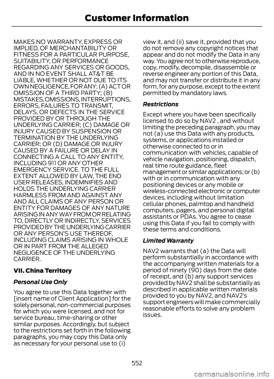 FORD ESCAPE 2022  Owners Manual MAKES NO WARRANTY, EXPRESS OR
IMPLIED, OF MERCHANTABILITY OR
FITNESS FOR A PARTICULAR PURPOSE,
SUITABILITY, OR PERFORMANCE
REGARDING ANY SERVICES OR GOODS,
AND IN NO EVENT SHALL AT&T BE
LIABLE, WHETHE