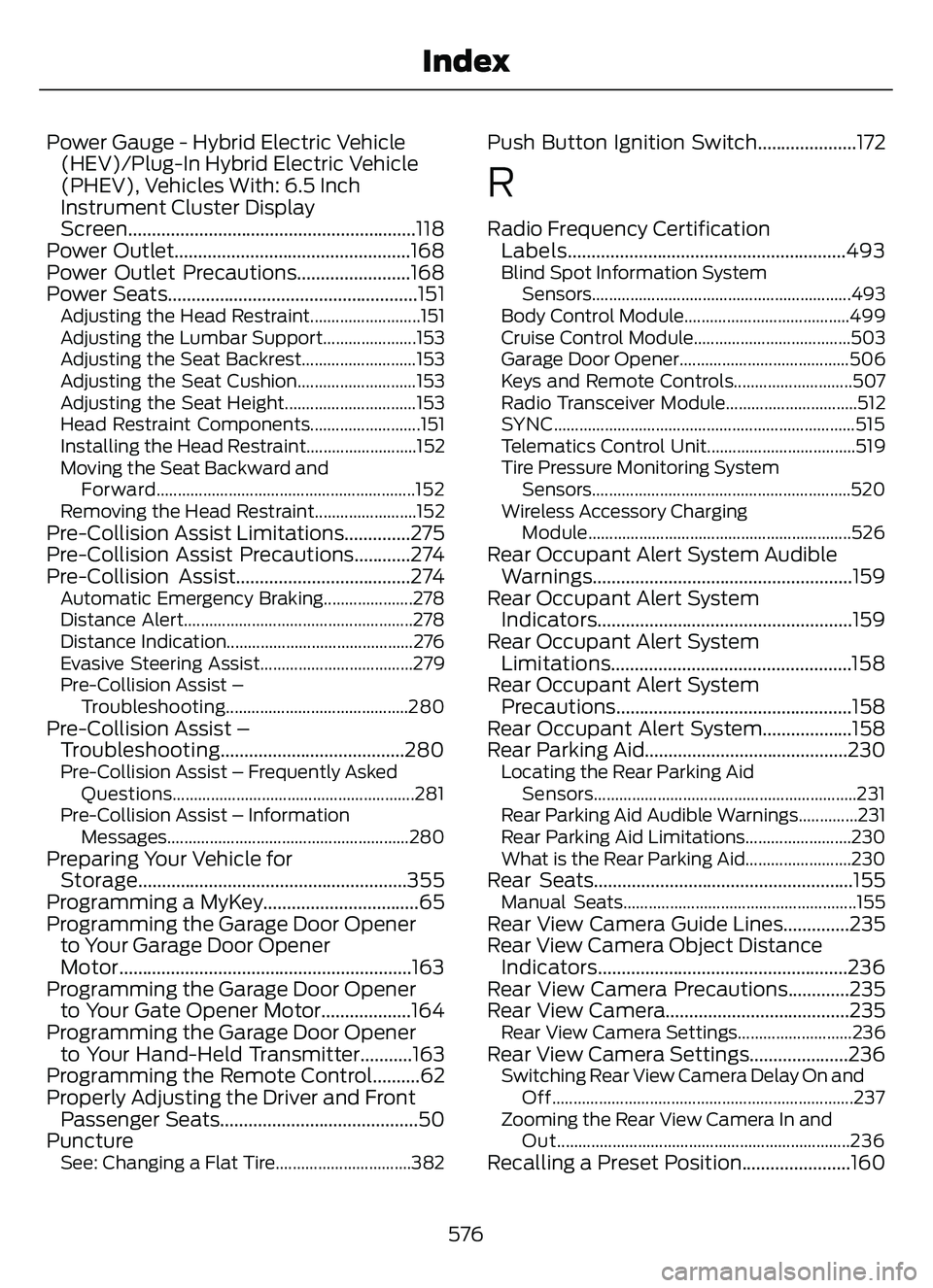 FORD ESCAPE 2022 Repair Manual Power Gauge - Hybrid Electric Vehicle(HEV)/Plug-In Hybrid Electric Vehicle
(PHEV), Vehicles With: 6.5 Inch
Instrument Cluster Display
Screen............................................................ FORD ESCAPE 2022 Repair Manual Power Gauge - Hybrid Electric Vehicle(HEV)/Plug-In Hybrid Electric Vehicle
(PHEV), Vehicles With: 6.5 Inch
Instrument Cluster Display
Screen............................................................