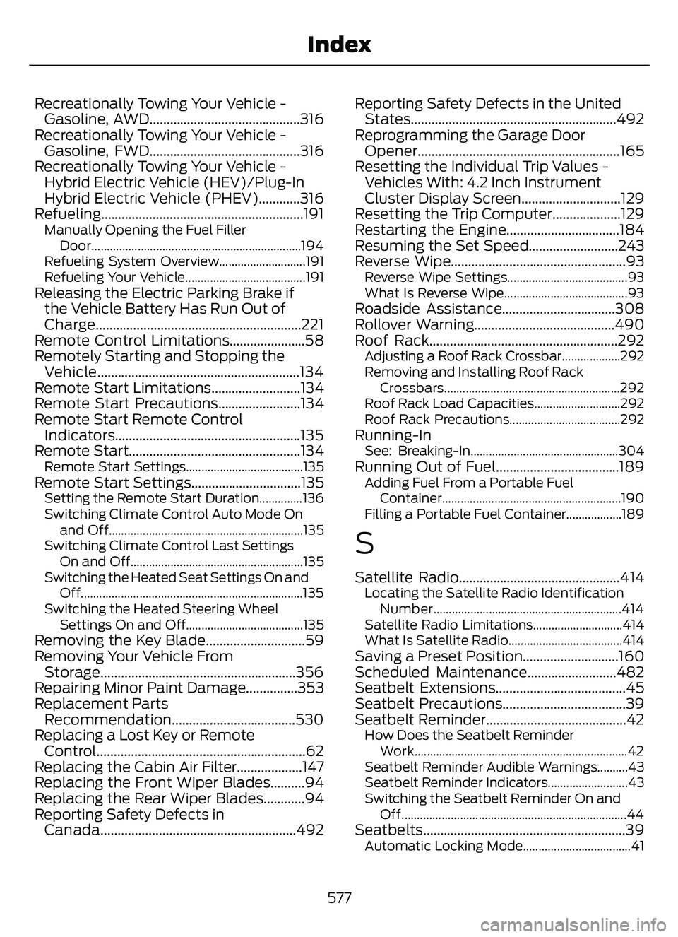 FORD ESCAPE 2022 Owners Manual Recreationally Towing Your Vehicle -Gasoline, AWD............................................316
Recreationally Towing Your Vehicle - Gasoline, FWD............................................316
Recre FORD ESCAPE 2022 Owners Manual Recreationally Towing Your Vehicle -Gasoline, AWD............................................316
Recreationally Towing Your Vehicle - Gasoline, FWD............................................316
Recre