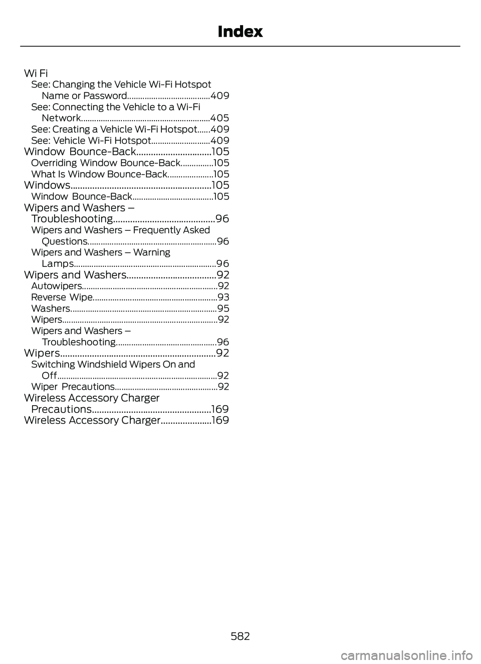 FORD ESCAPE 2022 Owners Manual Wi FiSee: Changing the Vehicle Wi-Fi HotspotName or Password......................................409
See: Connecting the Vehicle to a Wi-Fi Network.................................................... FORD ESCAPE 2022 Owners Manual Wi FiSee: Changing the Vehicle Wi-Fi HotspotName or Password......................................409
See: Connecting the Vehicle to a Wi-Fi Network....................................................
