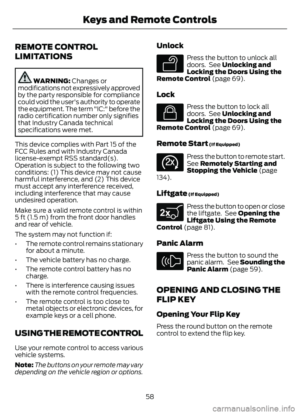 FORD ESCAPE 2022  Owners Manual REMOTE CONTROL
LIMITATIONS
WARNING: Changes or
modifications not expressively approved
by the party responsible for compliance
could void the user's authority to operate
the equipment. The term &#