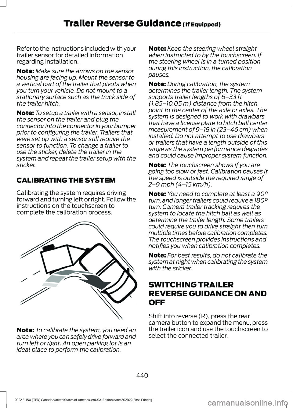 FORD F-150 2022 Manual PDF Refer to the instructions included with your
trailer sensor for detailed information
regarding installation.
Note:
Make sure the arrows on the sensor
housing are facing up. Mount the sensor to
a verti FORD F-150 2022 Manual PDF Refer to the instructions included with your
trailer sensor for detailed information
regarding installation.
Note:
Make sure the arrows on the sensor
housing are facing up. Mount the sensor to
a verti