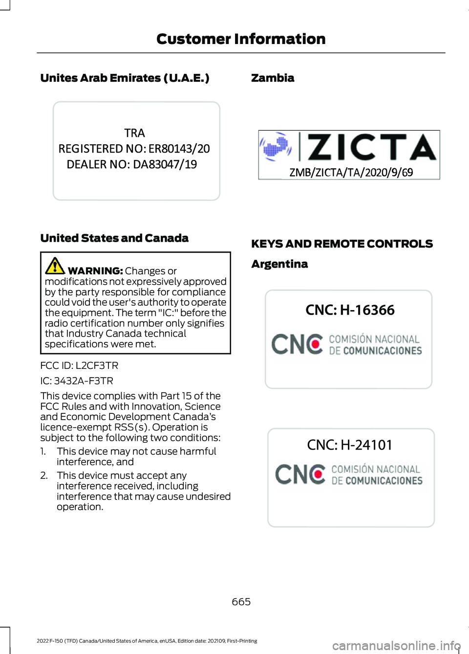 FORD F-150 2022  Owners Manual Unites Arab Emirates (U.A.E.)
United States and Canada
WARNING: Changes or
modifications not expressively approved
by the party responsible for compliance
could void the user's authority to operat