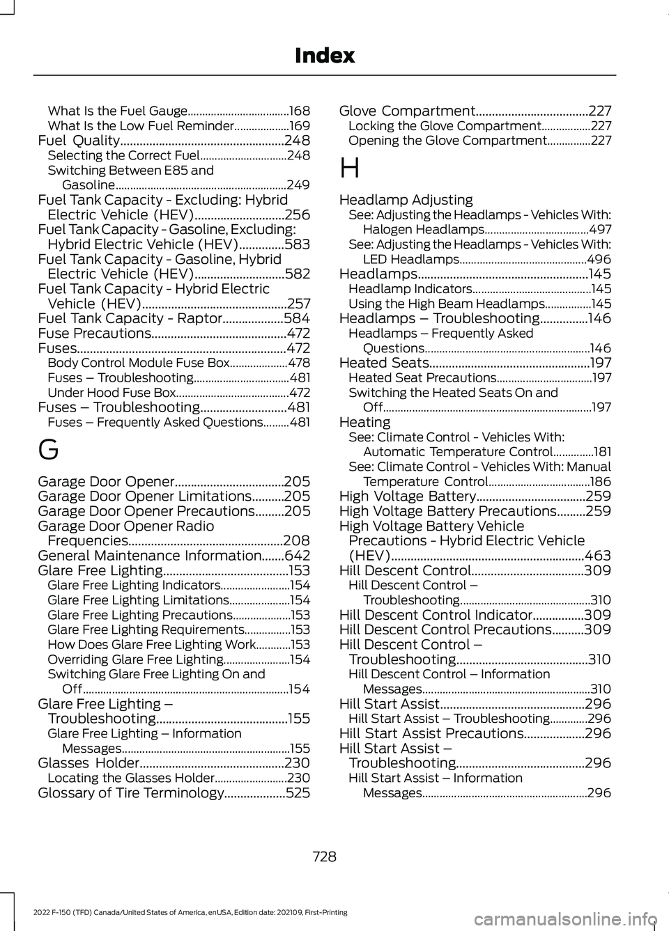 FORD F-150 2022  Owners Manual What Is the Fuel Gauge...................................
168
What Is the Low Fuel Reminder................... 169
Fuel Quality...................................................248
Selecting the Corr