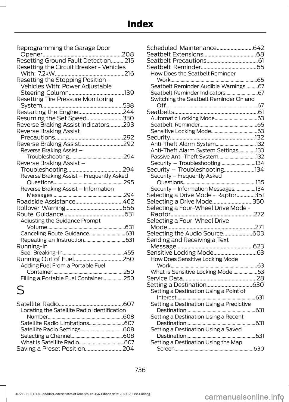 FORD F-150 2022 Owners Manual Reprogramming the Garage Door
Opener.........................................................208
Resetting Ground Fault Detection..........215
Resetting the Circuit Breaker - Vehicles With: 7.2kW..... FORD F-150 2022 Owners Manual Reprogramming the Garage Door
Opener.........................................................208
Resetting Ground Fault Detection..........215
Resetting the Circuit Breaker - Vehicles With: 7.2kW.....