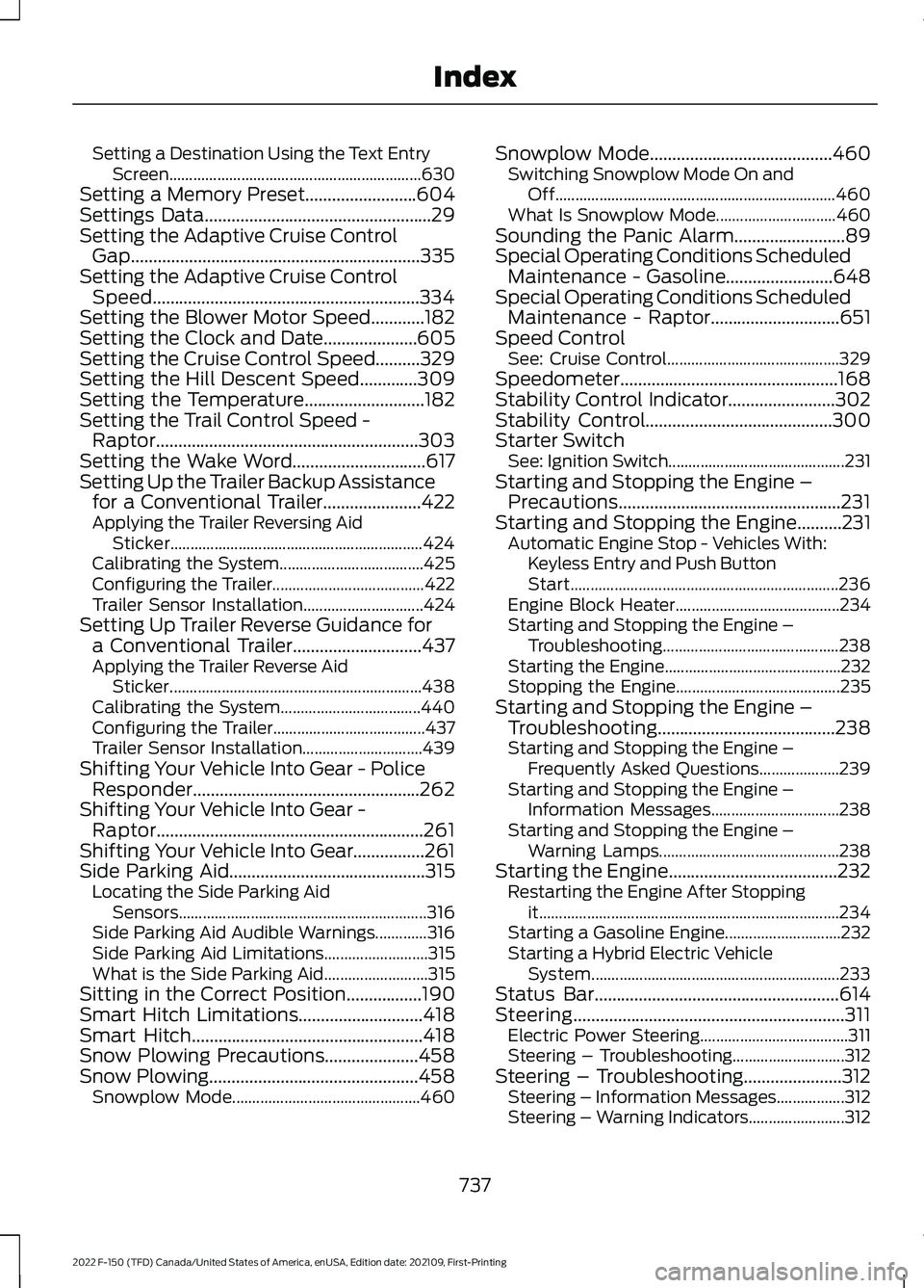 FORD F-150 2022  Owners Manual Setting a Destination Using the Text Entry
Screen............................................................... 630
Setting a Memory Preset.........................604
Settings Data..................