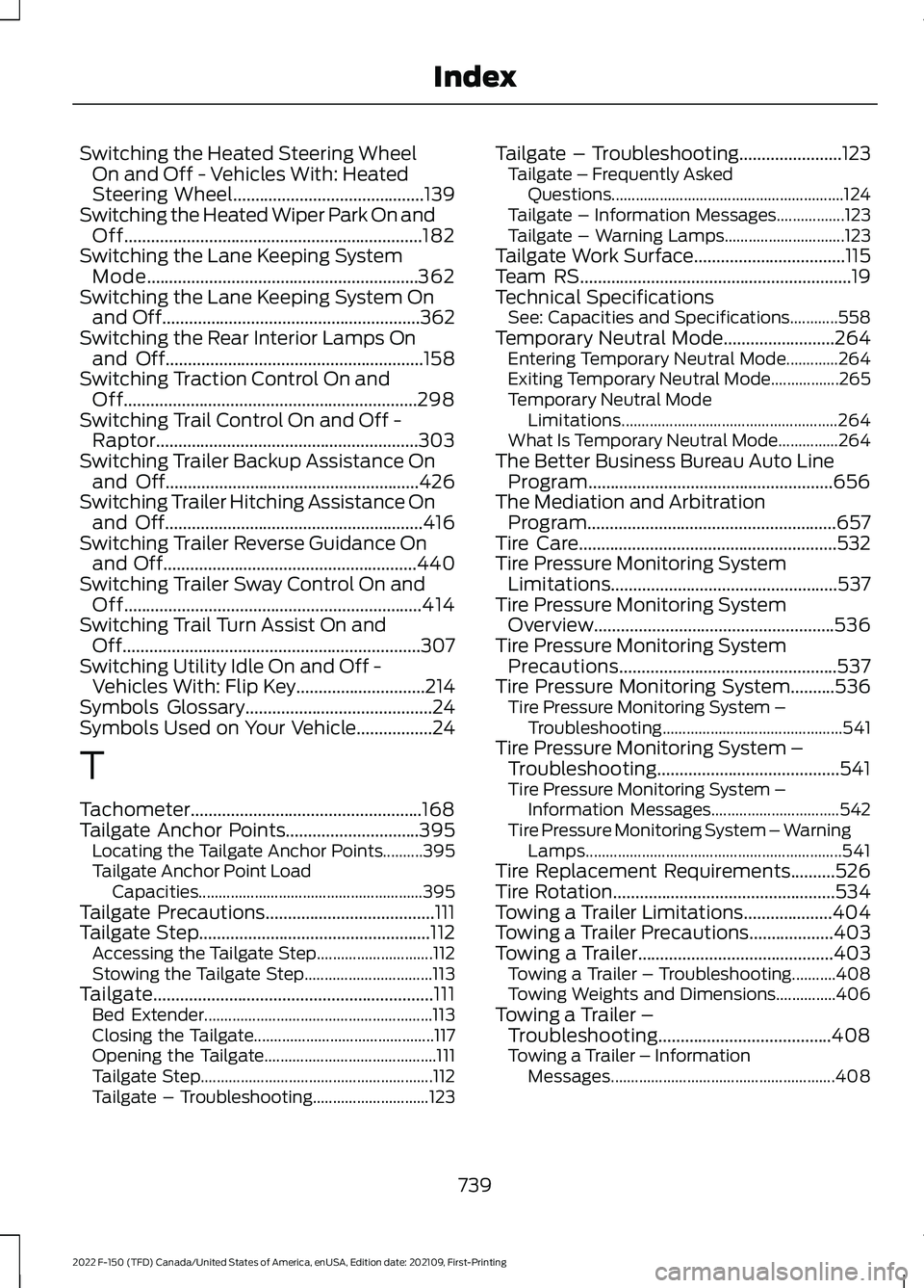 FORD F-150 2022  Owners Manual Switching the Heated Steering Wheel
On and Off - Vehicles With: Heated
Steering Wheel...........................................139
Switching the Heated Wiper Park On and Off..........................