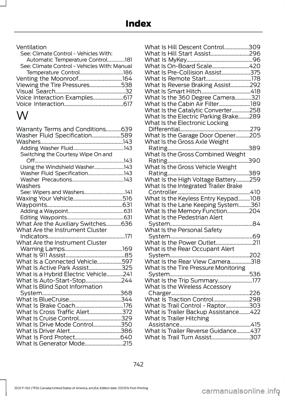 FORD F-150 2022 Owners Manual Ventilation
See: Climate Control - Vehicles With:
Automatic Temperature Control..............181
See: Climate Control - Vehicles With: Manual Temperature Control................................... 186