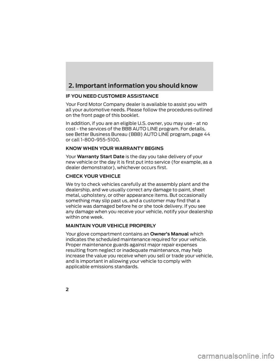 FORD F-150 2022 Warranty Guide 2. Important information you should know
IF YOU NEED CUSTOMER ASSISTANCE
Your Ford Motor Company dealer is available to assist you with
all your automotive needs. Please follow the procedures outlined FORD F-150 2022 Warranty Guide 2. Important information you should know
IF YOU NEED CUSTOMER ASSISTANCE
Your Ford Motor Company dealer is available to assist you with
all your automotive needs. Please follow the procedures outlined