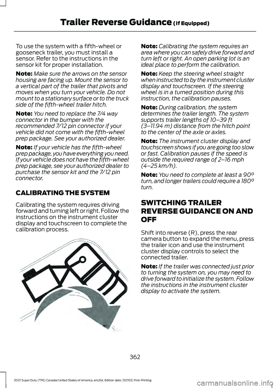 FORD F-250 2022 Owners Manual To use the system with a fifth-wheel or
gooseneck trailer, you must install a
sensor. Refer to the instructions in the
sensor kit for proper installation.
Note:
Make sure the arrows on the sensor
hous FORD F-250 2022 Owners Manual To use the system with a fifth-wheel or
gooseneck trailer, you must install a
sensor. Refer to the instructions in the
sensor kit for proper installation.
Note:
Make sure the arrows on the sensor
hous