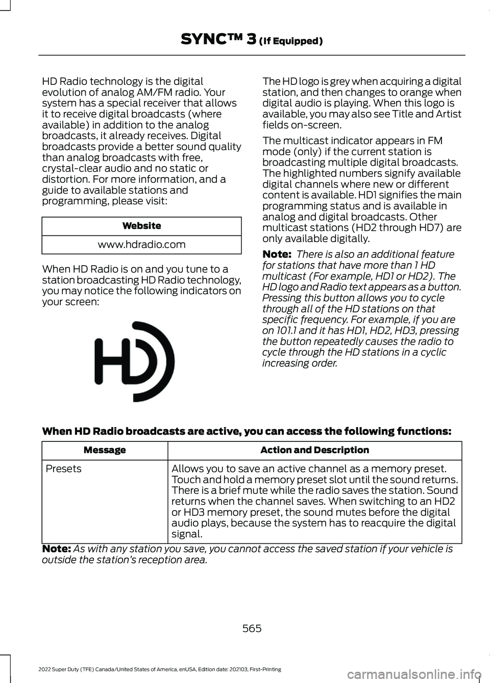 FORD F-250 2022 Owners Manual HD Radio technology is the digital
evolution of analog AM/FM radio. Your
system has a special receiver that allows
it to receive digital broadcasts (where
available) in addition to the analog
broadcas FORD F-250 2022 Owners Manual HD Radio technology is the digital
evolution of analog AM/FM radio. Your
system has a special receiver that allows
it to receive digital broadcasts (where
available) in addition to the analog
broadcas