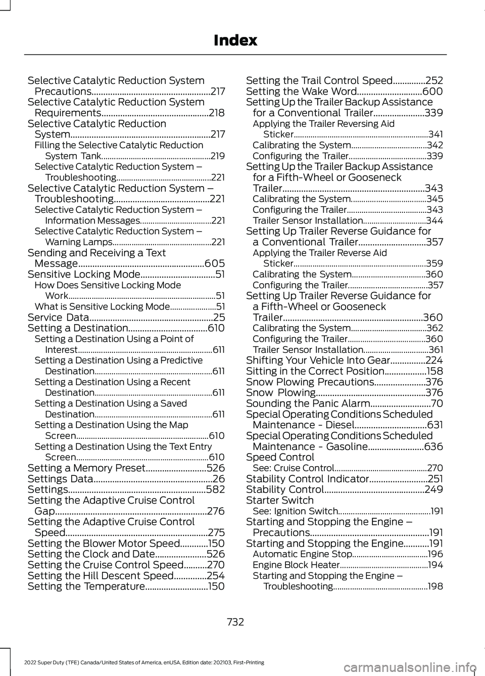 FORD F-250 2022 Owners Manual Selective Catalytic Reduction System
Precautions...................................................217
Selective Catalytic Reduction System Requirements..............................................21 FORD F-250 2022 Owners Manual Selective Catalytic Reduction System
Precautions...................................................217
Selective Catalytic Reduction System Requirements..............................................21